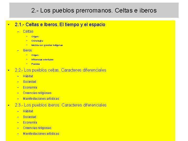 2. - Los pueblos prerromanos. Celtas e iberos • 2. 1. - Celtas e