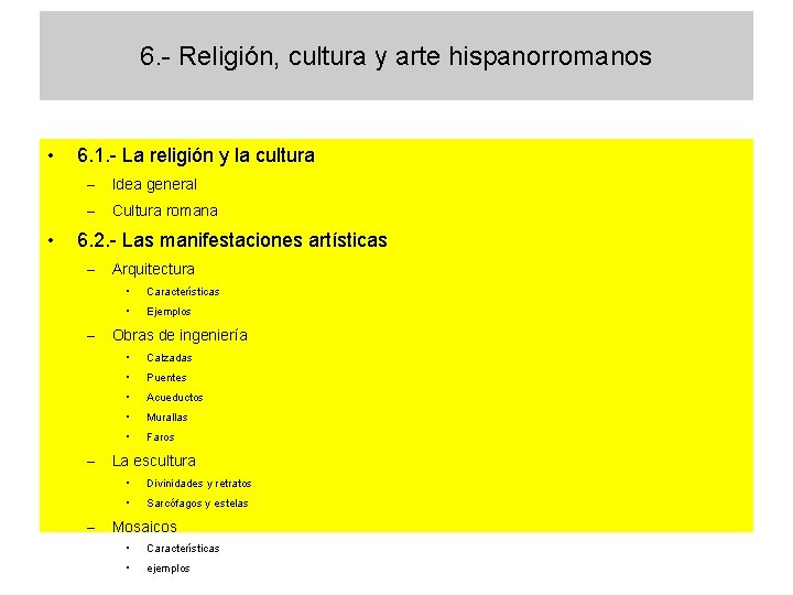 6. - Religión, cultura y arte hispanorromanos • • 6. 1. - La religión