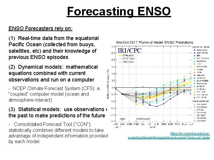 Forecasting ENSO Forecasters rely on: (1) Real-time data from the equatorial Pacific Ocean (collected