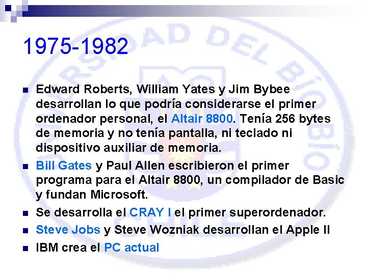 1975 -1982 n n n Edward Roberts, William Yates y Jim Bybee desarrollan lo