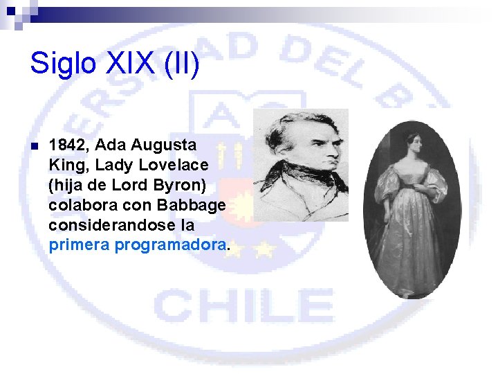 Siglo XIX (II) n 1842, Ada Augusta King, Lady Lovelace (hija de Lord Byron)