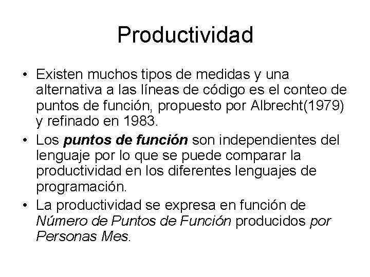 Productividad • Existen muchos tipos de medidas y una alternativa a las líneas de