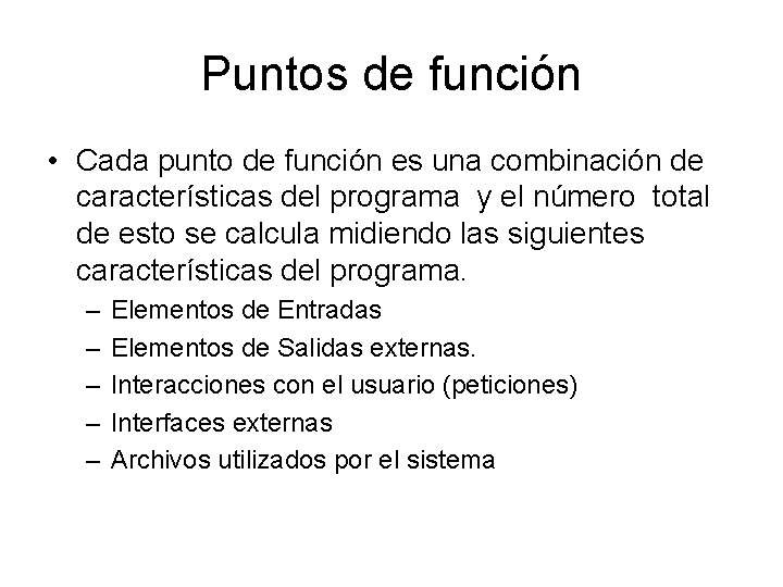 Puntos de función • Cada punto de función es una combinación de características del