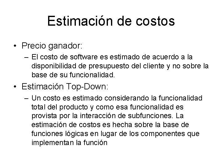 Estimación de costos • Precio ganador: – El costo de software es estimado de