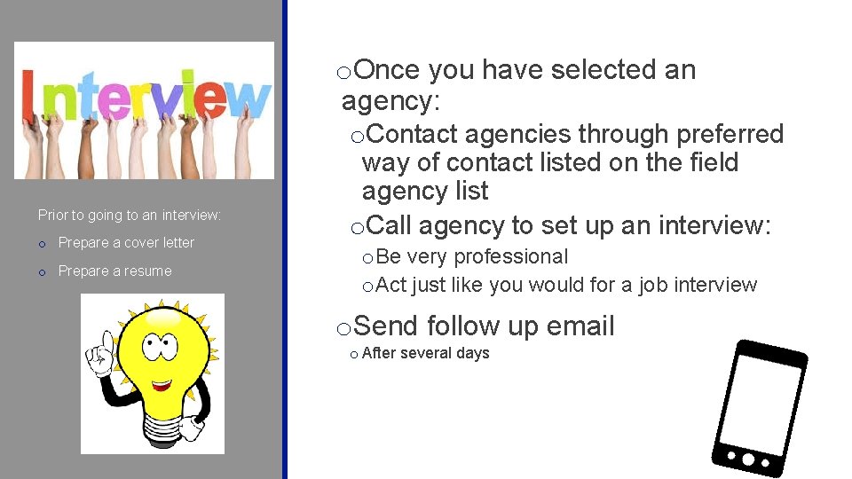 o. Once you have selected an agency: Prior to going to an interview: o