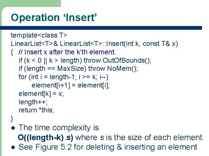 Operation ‘Insert’ template<class T> Linear. List<T>& Linear. List<T>: : Insert(int k, const T& x)