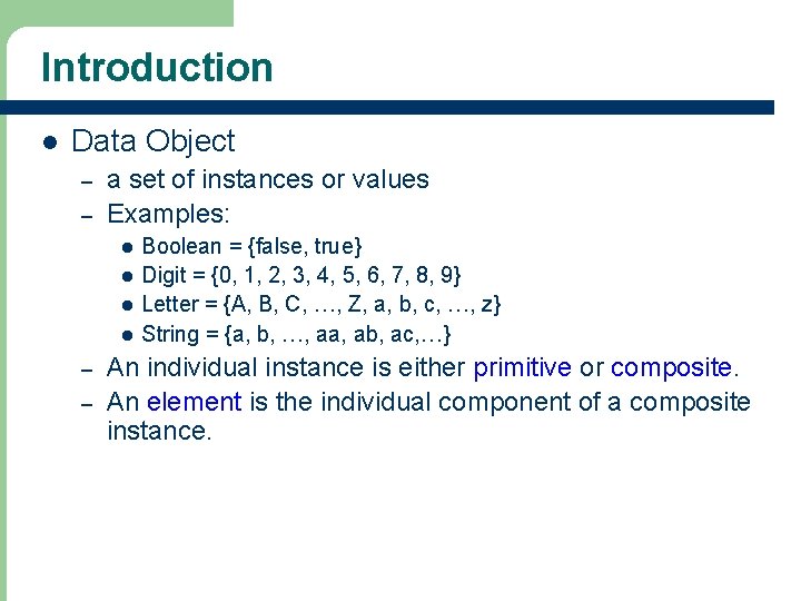 Introduction l Data Object – – a set of instances or values Examples: l