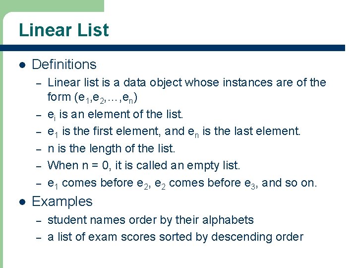 Linear List l Definitions – – – l Examples – – 5 Linear list