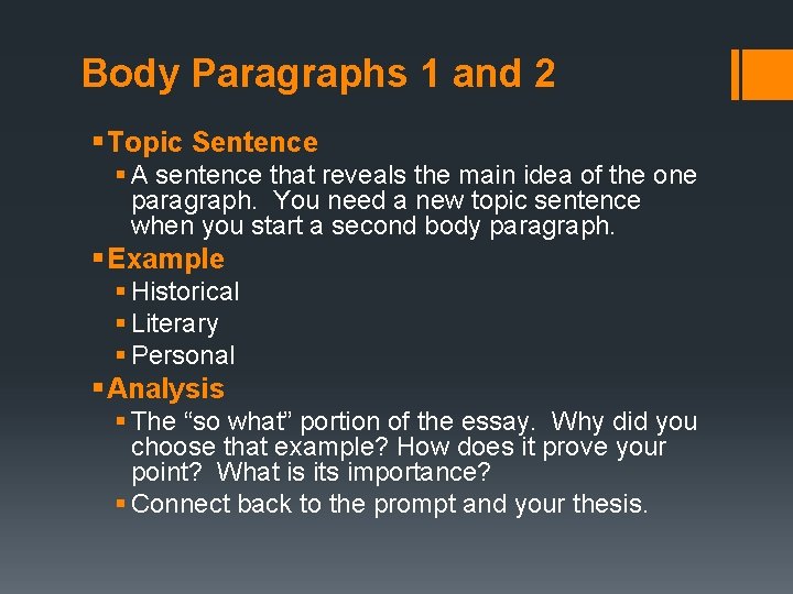 Body Paragraphs 1 and 2 § Topic Sentence § A sentence that reveals the