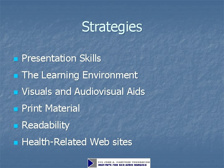 Strategies n Presentation Skills n The Learning Environment n Visuals and Audiovisual Aids n