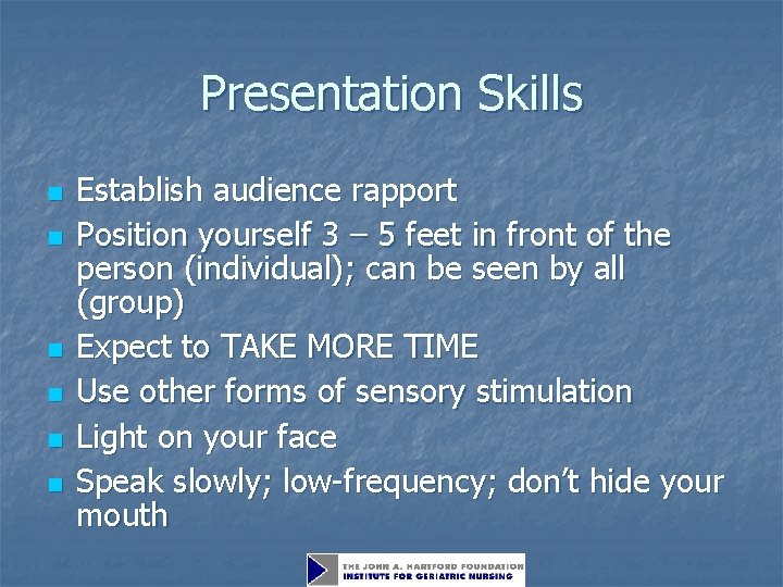 Presentation Skills n n n Establish audience rapport Position yourself 3 – 5 feet