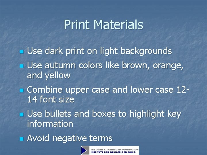 Print Materials n n n Use dark print on light backgrounds Use autumn colors