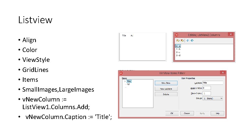Listview • Align • Color • View. Style • Grid. Lines • Items •
