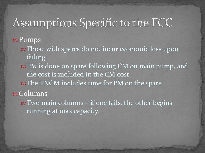 Assumptions Specific to the FCC Pumps Those with spares do not incur economic loss