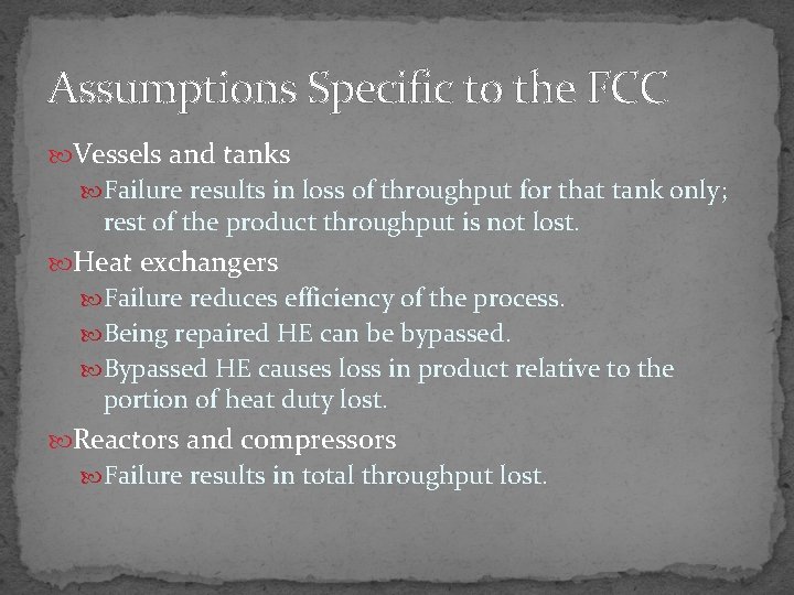 Assumptions Specific to the FCC Vessels and tanks Failure results in loss of throughput