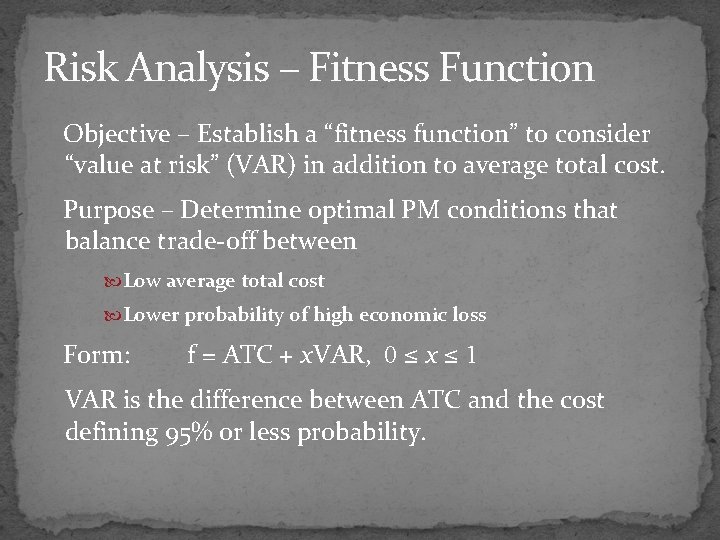 Risk Analysis – Fitness Function Objective – Establish a “fitness function” to consider “value