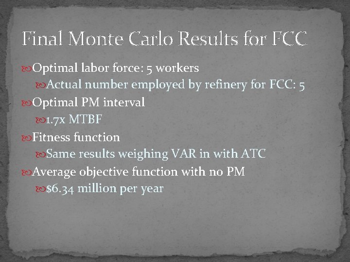Final Monte Carlo Results for FCC Optimal labor force: 5 workers Actual number employed