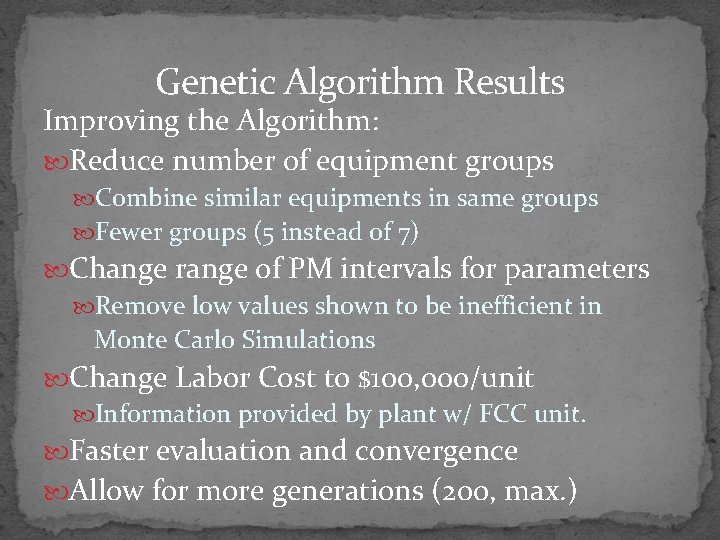 Genetic Algorithm Results Improving the Algorithm: Reduce number of equipment groups Combine similar equipments