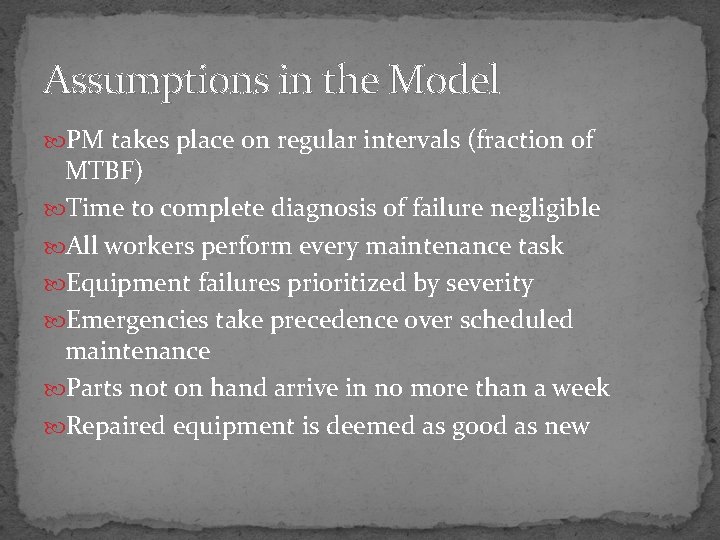 Assumptions in the Model PM takes place on regular intervals (fraction of MTBF) Time