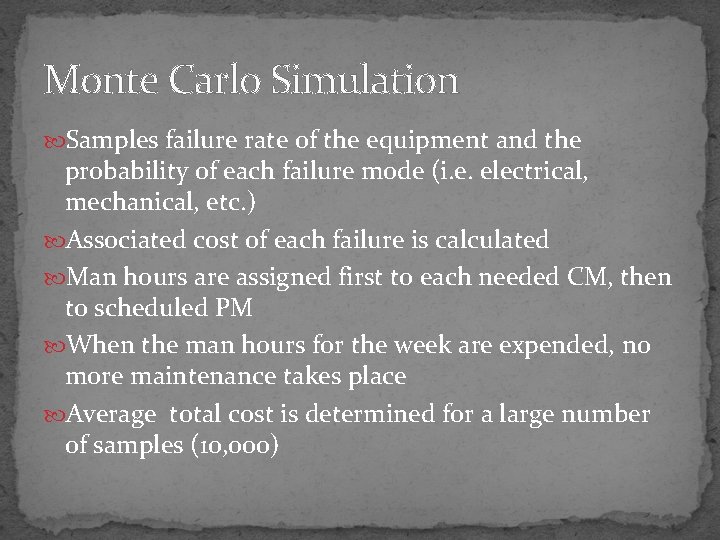 Monte Carlo Simulation Samples failure rate of the equipment and the probability of each