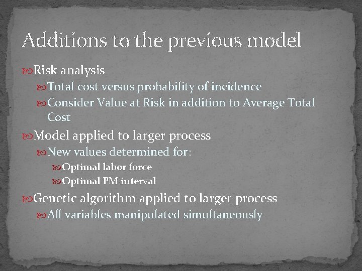 Additions to the previous model Risk analysis Total cost versus probability of incidence Consider