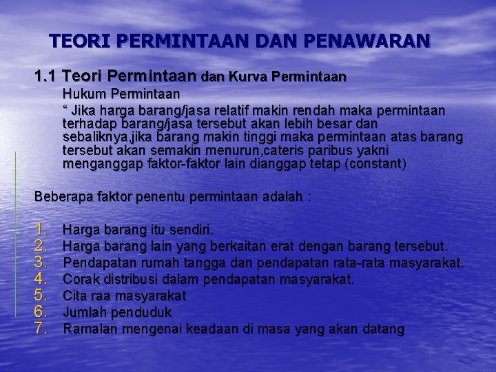 TEORI PERMINTAAN DAN PENAWARAN 1. 1 Teori Permintaan dan Kurva Permintaan Hukum Permintaan “