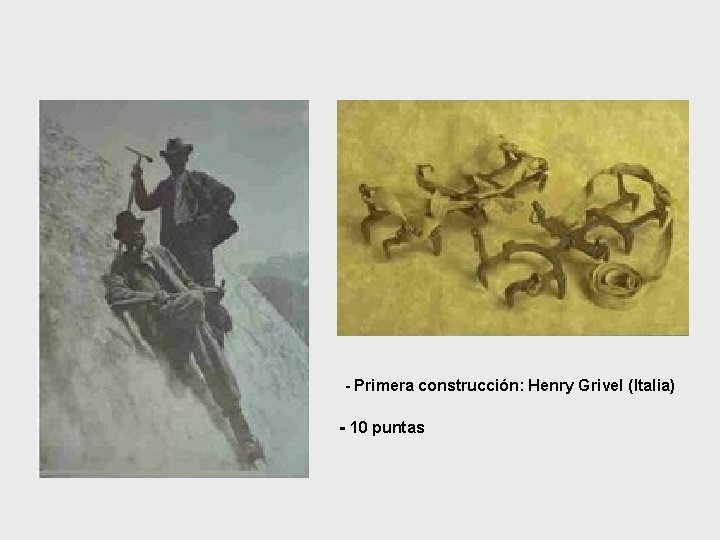 - Primera construcción: Henry Grivel (Italia) - 10 puntas 