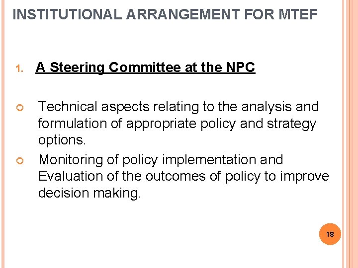INSTITUTIONAL ARRANGEMENT FOR MTEF 1. A Steering Committee at the NPC Technical aspects relating INSTITUTIONAL ARRANGEMENT FOR MTEF 1. A Steering Committee at the NPC Technical aspects relating