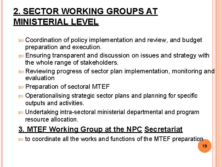 2. SECTOR WORKING GROUPS AT MINISTERIAL LEVEL Coordination of policy implementation and review, and 2. SECTOR WORKING GROUPS AT MINISTERIAL LEVEL Coordination of policy implementation and review, and
