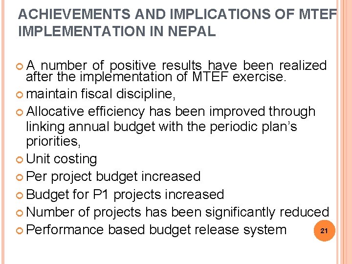 ACHIEVEMENTS AND IMPLICATIONS OF MTEF IMPLEMENTATION IN NEPAL A number of positive results have ACHIEVEMENTS AND IMPLICATIONS OF MTEF IMPLEMENTATION IN NEPAL A number of positive results have