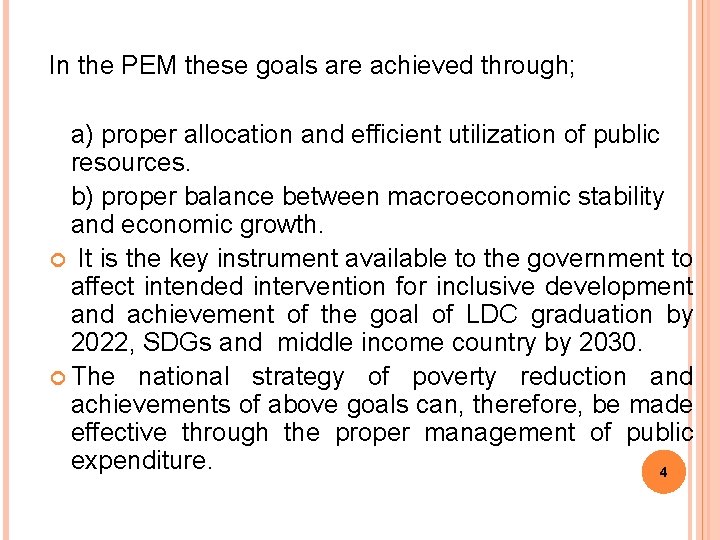 In the PEM these goals are achieved through; a) proper allocation and efficient utilization In the PEM these goals are achieved through; a) proper allocation and efficient utilization