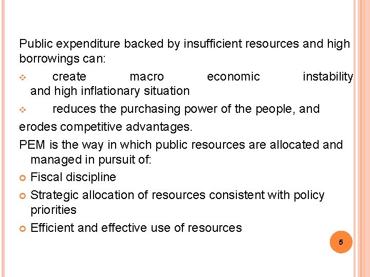 Public expenditure backed by insufficient resources and high borrowings can: v create macro economic Public expenditure backed by insufficient resources and high borrowings can: v create macro economic