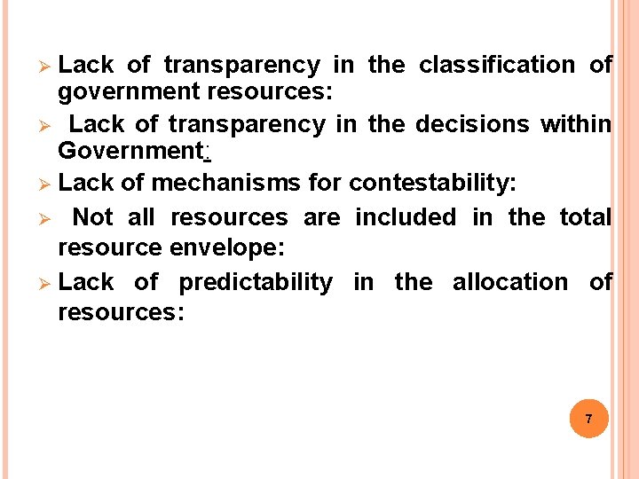 Ø Lack of transparency in the classification of government resources: Ø Lack of transparency Ø Lack of transparency in the classification of government resources: Ø Lack of transparency