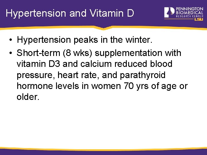 Hypertension and Vitamin D • Hypertension peaks in the winter. • Short-term (8 wks)