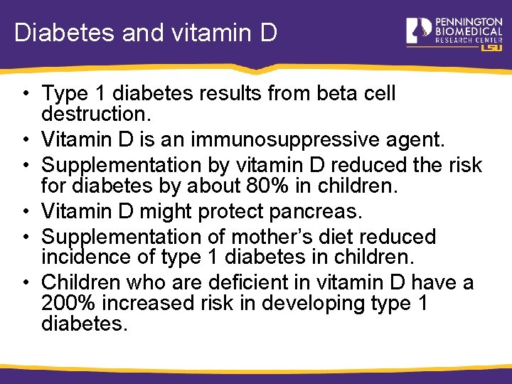 Diabetes and vitamin D • Type 1 diabetes results from beta cell destruction. •