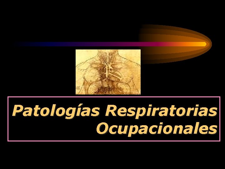 Patologías Respiratorias Ocupacionales 