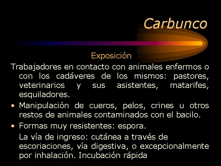 Carbunco Exposición Trabajadores en contacto con animales enfermos o con los cadáveres de los