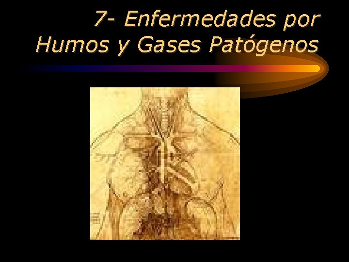 7 - Enfermedades por Humos y Gases Patógenos 
