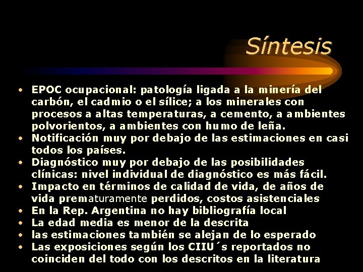 Síntesis • EPOC ocupacional: patología ligada a la minería del carbón, el cadmio o