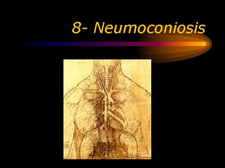 8 - Neumoconiosis 