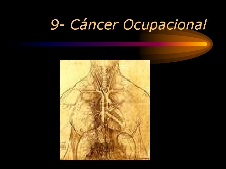9 - Cáncer Ocupacional 