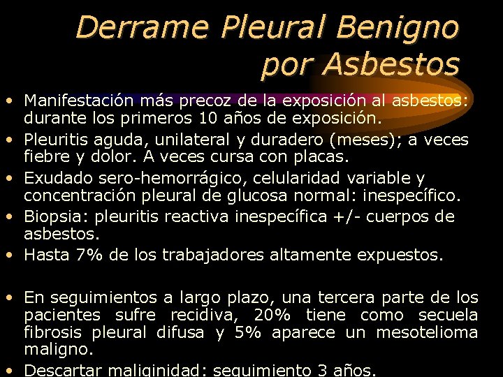 Derrame Pleural Benigno por Asbestos • Manifestación más precoz de la exposición al asbestos: