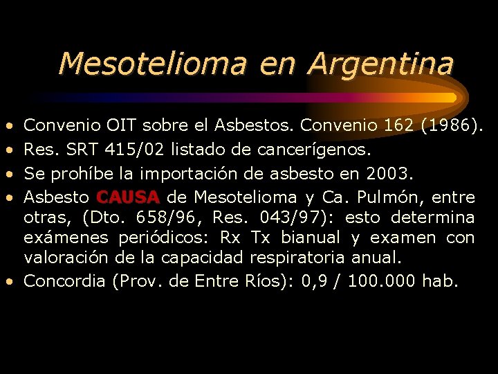 Mesotelioma en Argentina • • Convenio OIT sobre el Asbestos. Convenio 162 (1986). Res.