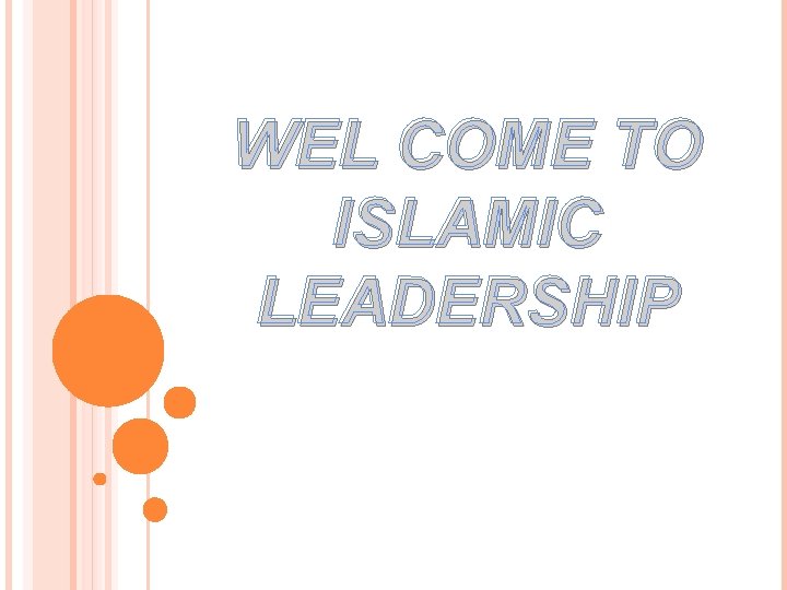 WEL COME TO ISLAMIC LEADERSHIP 