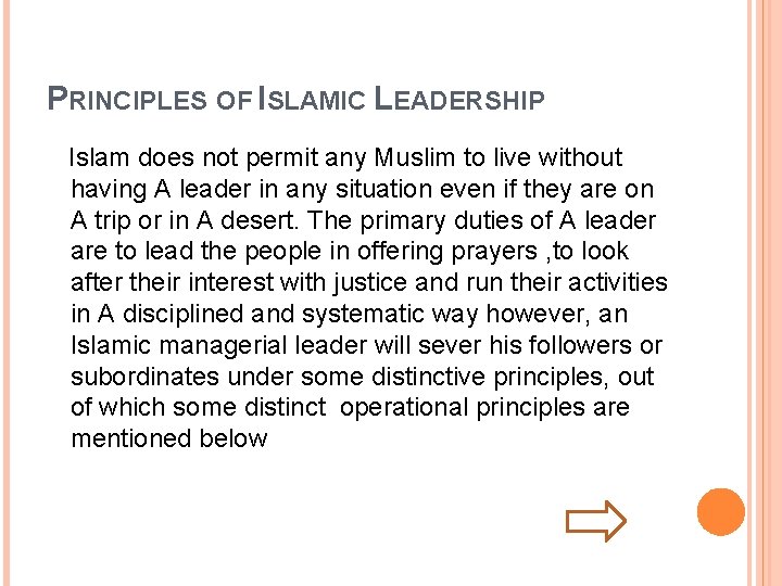 PRINCIPLES OF ISLAMIC LEADERSHIP Islam does not permit any Muslim to live without having