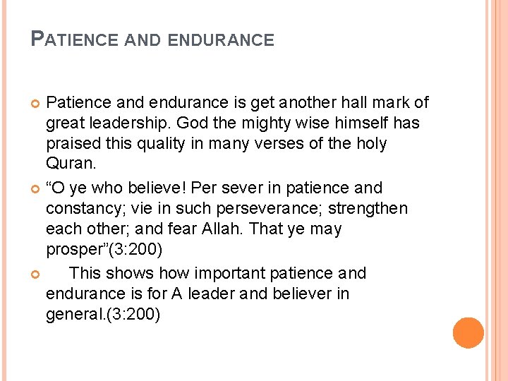 PATIENCE AND ENDURANCE Patience and endurance is get another hall mark of great leadership.