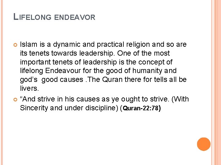 LIFELONG ENDEAVOR Islam is a dynamic and practical religion and so are its tenets