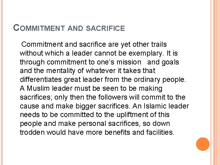 COMMITMENT AND SACRIFICE Commitment and sacrifice are yet other trails without which a leader