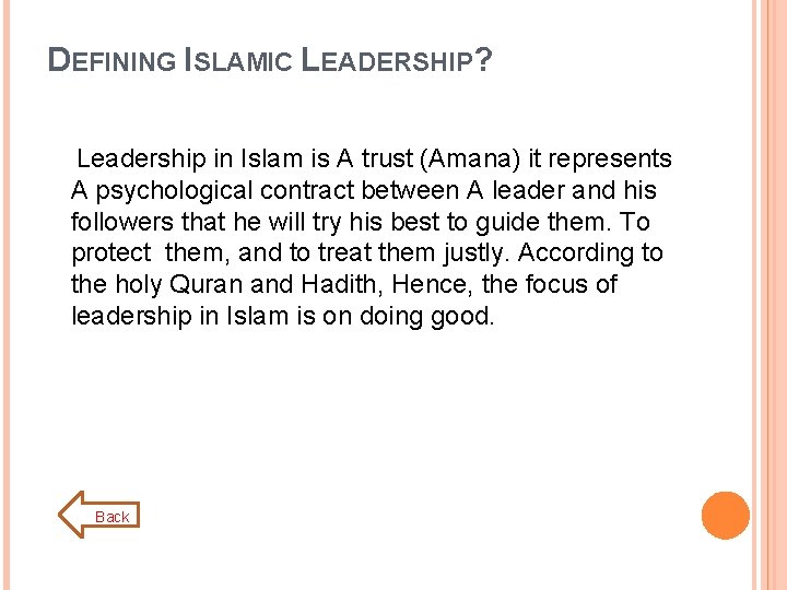 DEFINING ISLAMIC LEADERSHIP? Leadership in Islam is A trust (Amana) it represents A psychological