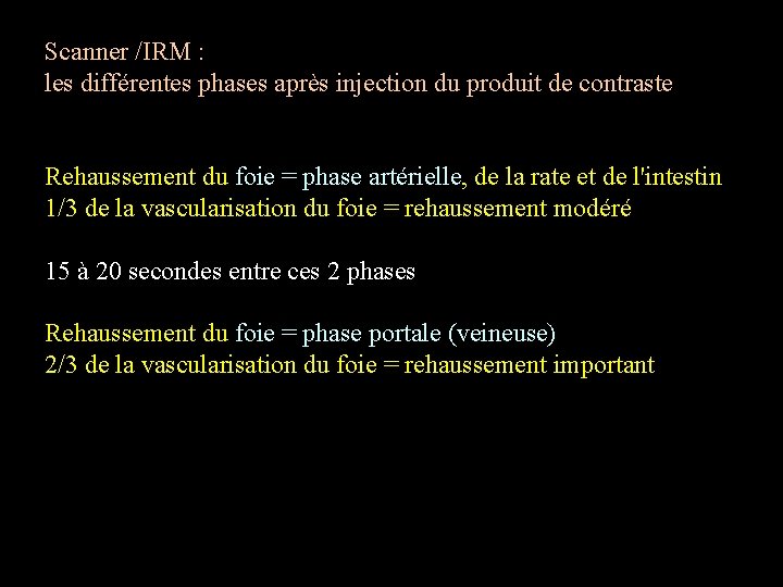 Scanner /IRM : les différentes phases après injection du produit de contraste Rehaussement du